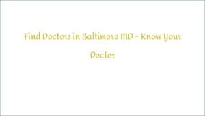 Find Doctors in Baltimore MD – Know Your Doctor