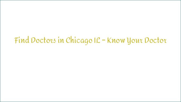 Find Doctors in Chicago IL – Know Your Doctor