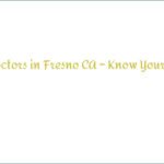 Find Doctors in Fresno CA – Know Your Doctor