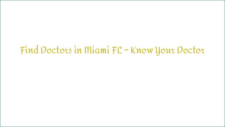 Find Doctors in Miami FL – Know Your Doctor
