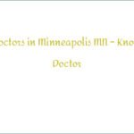 Find Doctors in Minneapolis MN – Know Your Doctor