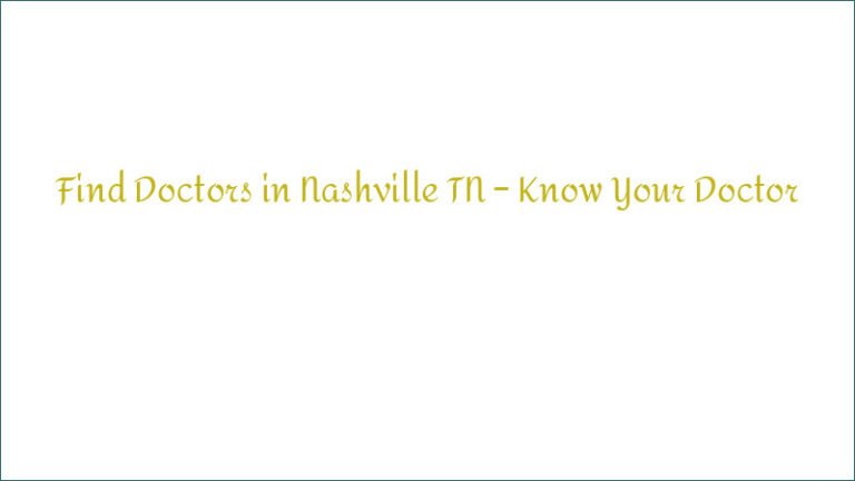 Find Doctors in Nashville TN – Know Your Doctor