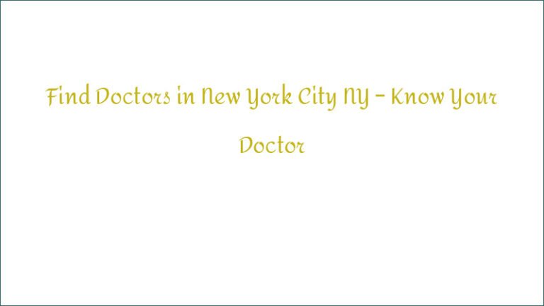 Find Doctors in New York City NY – Know Your Doctor