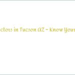 Find Doctors in Tucson AZ – Know Your Doctor