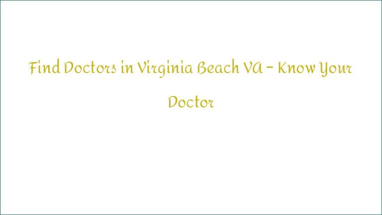 Find Doctors in Virginia Beach VA – Know Your Doctor