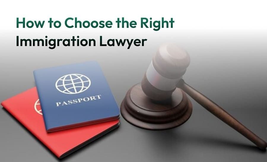 Choose the Right Immigration Lawyer